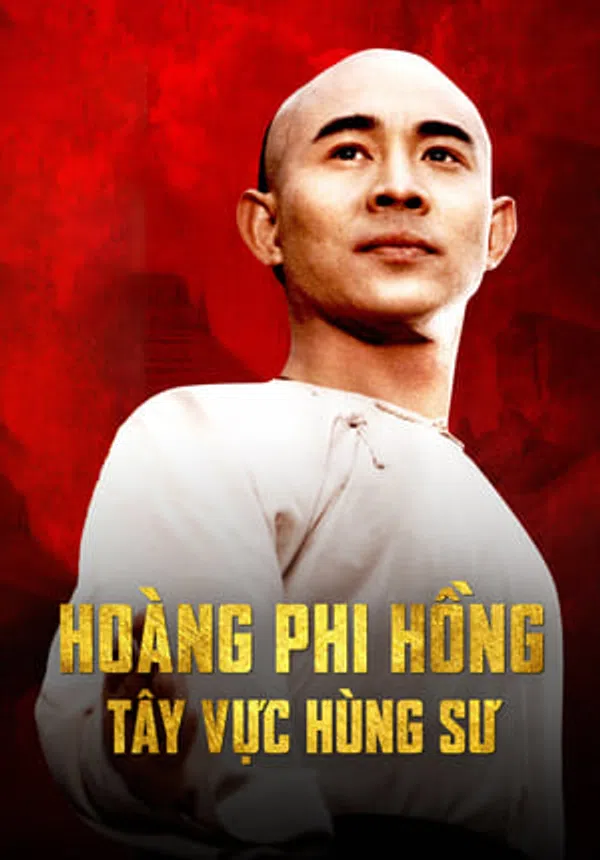 Poster phim Hoàng Phi Hồng: Tây Vực Hùng Sư trên Phim Mới
